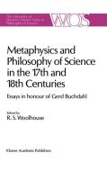Metaphysics and Philosophy of Science in the Seventeenth and Eighteenth Centuries edito da Springer Netherlands