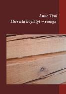 Hirrestä höylätyt ~ runoja di Anne Tyni edito da Books on Demand