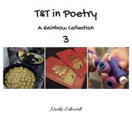 T&T in Poetry: A Rainbow Collection 3 di Nneka Edwards edito da BIBLE PHONICS PLUS LTD