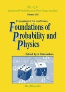 Foundations Of Probability And Physics - Proceedings Of The Conference di Andrei Khrennikov edito da World Scientific Publishing Co Pte Ltd