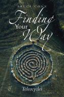 Finding Your Way di Bruce Conn edito da AUTHORHOUSE