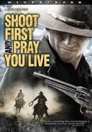 Shoot First and Pray You Live edito da Lions Gate Home Entertainment