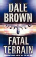 Fatal Terrain di Dale Brown edito da Harpercollins Publishers