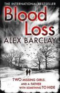 Blood Loss di Alex Barclay edito da HarperCollins Publishers