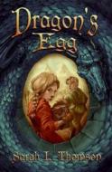 Dragon's Egg di Sarah L. Thomson edito da Greenwillow Books