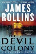 The Devil Colony: A SIGMA Force Novel di James Rollins edito da Harper