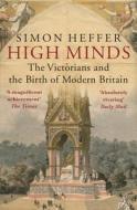 High Minds di Simon Heffer edito da Random House UK Ltd