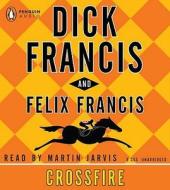 Crossfire di Dick Francis, Felix Francis edito da Penguin Audiobooks