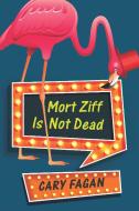 Mort Ziff Is Not Dead di Cary Fagan edito da PENGUIN CANADA