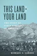 This Land Is Your Land di Michael J Lannoo edito da The University of Chicago Press