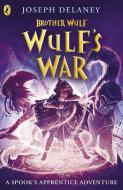 Brother Wulf: Wulf's War di Joseph Delaney edito da Penguin Random House Children's UK