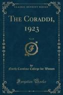 The Coraddi, 1923, Vol. 28 (classic Reprint) di North Carolina College for Women edito da Forgotten Books
