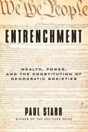 Entrenchment di Paul Starr edito da Yale University Press