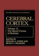 The Barrel Cortex of Rodents di Edward G. Jones, Bertrand Piccard, Gary Jones edito da Springer US
