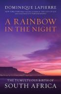 A Rainbow In The Night di Dominique Lapierre edito da The Perseus Books Group