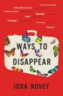 Ways to Disappear di Idra Novey edito da BACK BAY BOOKS