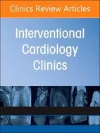 Intracoronary Physiology And Its Use In Interventional Cardiology, An Issue Of Interventional Cardiology Clinics edito da Elsevier - Health Sciences Division