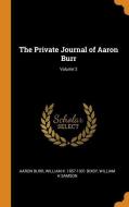 The Private Journal Of Aaron Burr; Volume 2 di Aaron Burr, William K 1857-1931 Bixby, William H Samson edito da Franklin Classics Trade Press