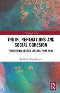 Truth, Reparations And Social Cohesion di Elisabeth Bunselmeyer edito da Taylor & Francis Ltd