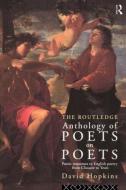 The Routledge Anthology of Poets on Poets di David Hopkins edito da Routledge