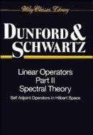 Linear Operators, Spectral Theory, Self Adjoint Operators in Hilbert Space di Nelson Dunford, Neilson Dunford, Jacob T. Schwartz edito da WILEY