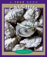Calcium di Salvatore Tocci edito da Children's Press(CT)