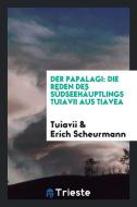 Der Papalagi: Die Reden Des Südseehäuptlings Tuiavii Aus Tiavea di Tuiavii, Erich Scheurmann edito da LIGHTNING SOURCE INC