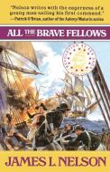 All the Brave Fellows di James L. Nelson edito da ATRIA