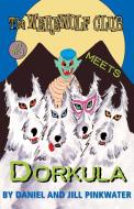 The Werewolf Club Meets Dorkula di Daniel Manus Pinkwater, Jill Pinkwater edito da Atheneum