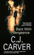 Back With Vengeance di C.J. Carver edito da Severn House Publishers Ltd