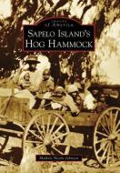 Sapelo Island's Hog Hammock di Michele Nicole Johnson edito da ARCADIA PUB (SC)