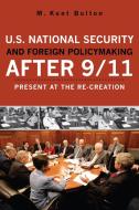U.S. National Security and Foreign Policymaking After 9/11 di Kent M. Bolton edito da Rowman & Littlefield