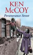 Perseverance Street di Ken McCoy edito da Little, Brown Book Group