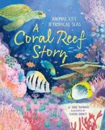 A Coral Reef Story di Jane Burnard edito da KINGFISHER