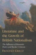 Literature and the Growth of British Nationalism di Francesco Crocco edito da McFarland