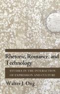 Rhetoric, Romance, and Technology di Walter J. Ong edito da Cornell University Press