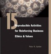 15 Reproducible Assessments for Reinforcing Business Ethics di Peter Garber edito da HRD Press