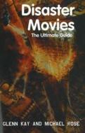 Disaster Movies di Glenn Kay, Michael Rose edito da Mosaic Press