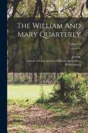 The William And Mary Quarterly; Volume 10 di Earl Gregg Swem, Va ). edito da LEGARE STREET PR