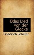Ddas Lied Von Der Glocke di Friedrich Schiller edito da Bibliolife