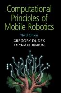 Computational Principles of Mobile Robotics di Gregory Dudek, Michael Jenkin edito da CAMBRIDGE