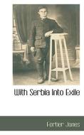 With Serbia Into Exile di Fortier Jones edito da BCR (BIBLIOGRAPHICAL CTR FOR R