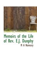 Memoirs Of The Life Of Rev. E.j. Dunphy di M A Nannary edito da Bibliolife