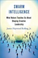 Swarm Intelligence di James Haywood Rolling edito da Palgrave Macmillan