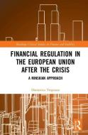 Financial Regulation in the European Union After the Crisis di Domenica (Universita di Macerata Tropeano edito da Taylor & Francis Ltd