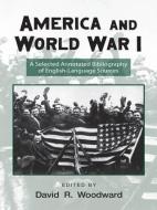 America and World War I di David Woodward edito da Taylor & Francis Ltd