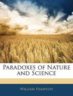 Paradoxes Of Nature And Science di William Hampson edito da Bibliobazaar, Llc