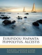 Euripidou Hapanta: Hippolytus. Alcestis di Euripides edito da Nabu Press