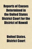 Reports Of Causes Determined In The Unit di United States District Court edito da General Books