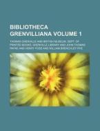 Bibliotheca Grenvilliana Volume 1.2 di Grenville Library edito da Rarebooksclub.com